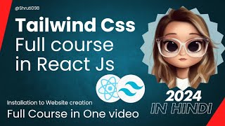 Full Course of Tailwind css in Hindi 2024  Shruti098 [upl. by Assetnoc]