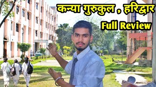 Kanya Gurukul  Gurukul Kangri Vishwavidyalaya Haridwar  Full Review [upl. by Parnell]