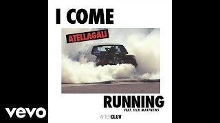 AtellaGali  I Come Running Audio ft Silk Matthews [upl. by Tori]