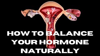 10 Natural Remedies for Better Hormone Balance [upl. by Esnohpla]