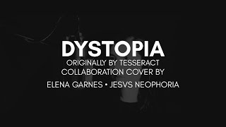 Dystopia TesseracT • Elena Garnes  Jesvs Neophoria JesvsNeophoria Collaboration Cover [upl. by Larimore]