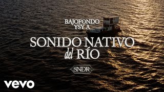 Bajofondo YSY A  Sonido Nativo del Río Video Oficial [upl. by Elaine]