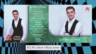 Adem Tahiri  Po thot vllau jone Live [upl. by Pineda]