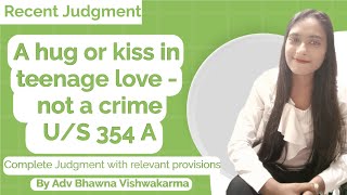 JudgmentA hug or kiss in teenage love not a crime FIR quashed charges US 354A IPCBy Adv Bhawna [upl. by Silvana]