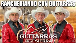 Guitarras De La Sierra Mix  30 Grandes Éxitos Inolvidables  Rancheriando Con Guitarras 2024 [upl. by Valentin]