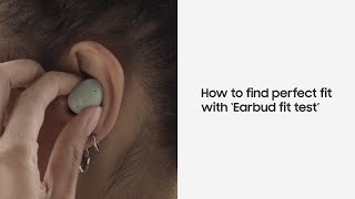 Galaxy Buds2 How to find the perfect fit with the Earbud fit test  Samsung [upl. by Haissi]