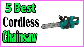 TOP 5 Best Cordless Chainsaws Review 2024 [upl. by Charlene]