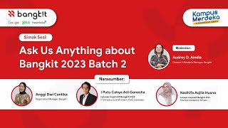 Ask Us Anything about Bangkit 2023 Batch 2 [upl. by Adelice]