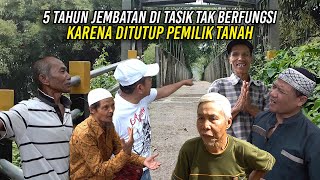 LIMA TAHUN JEMBATAN DI TASIK TAK BERFUNGSI KARENA DITUTUP PEMILIK TANAH  INI SOLUSI KDM [upl. by Robina]