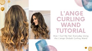 Lange Curling Wand Tutorial How to Get Easy Everyday Curls [upl. by Simons]