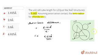 The unit cell cube length for LiCljust like NaCl structures is 514Å Assuming anionanion [upl. by Swane]