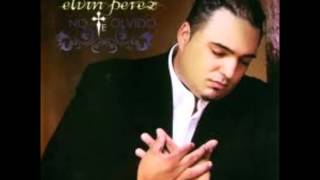 Elvin Perez No te Olvido [upl. by Florry]