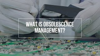 What Is Obsolescence Management [upl. by Croft]