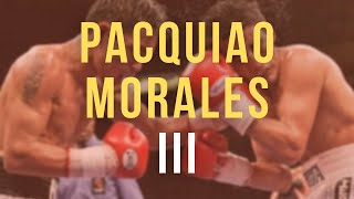 PACQUIAO vs MORALES 3  THE GRAND FINALE [upl. by Dwinnell]