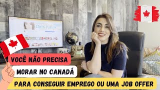 Job Offer I Como conseguir uma oferta de emprego no Canadá ainda estando em seu país 😉 [upl. by Aynwad]