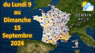 prévision météo France du Lundi 9 au Dimanche 15 Septembre 2024 [upl. by Vevine875]