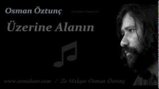 Üzerine Alanın Osman Öztunç [upl. by Nivk]