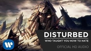 Disturbed  Who Taught You How To Hate Official Audio [upl. by Joana]