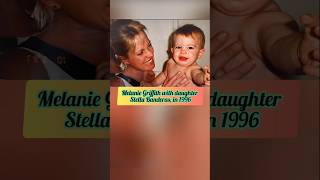 Adorable photos of Melanie Griffith with her daughter Stella over the years cute [upl. by Ecirrehs]