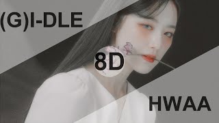 GIDLE  HWAA 화火花 8D USE HEADPHONE 🎧 [upl. by Norrv]