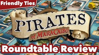 Pirates of Maracaibo Roundtable Review  Friendly Ties Podcast [upl. by Liddie834]