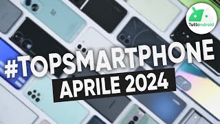 MIGLIORI Smartphone APRILE 2024 tutte le fasce di prezzo  TopSmartphone [upl. by Elleval628]