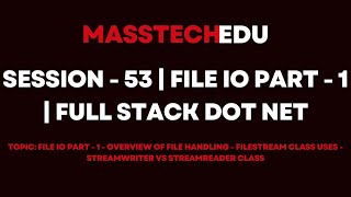 Session  53  File IO Part  1  Full Stack Dot Net [upl. by Nanahs]