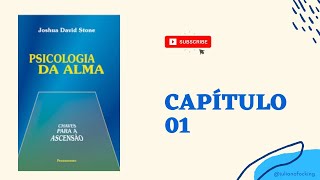 Audiobook  Psicologia da Alma  CAPÍTULO 01 [upl. by Enwahs]