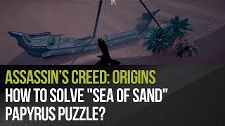 Assassins Creed Origins  How to solve quotSea of Sandquot papyrus puzzle [upl. by Farwell]