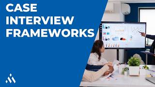 Case Interview Frameworks 4 Starter Frameworks to Know [upl. by Aicirtal]