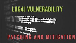 The Log4j Vulnerability Patching and Mitigation [upl. by Ebberta392]