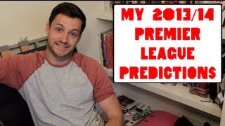 My 201314 Premier League Predictions [upl. by Reinwald775]