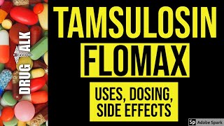 Tamsulosin Flomax  Uses Dosing Side Effects [upl. by Ahsoik]