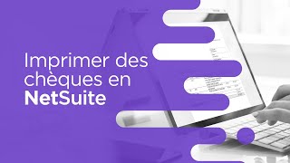 Imprimer des chèques en NetSuite  GURUS Solutions [upl. by Morton]