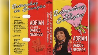 ADRIAN Y LOS DADOS NEGROS  ESTRECHEZ DE CORAZONES 1993 10  PUCUTHUM  VIL HACHA DJTGRCASS [upl. by Nuoras]