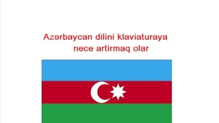 Azerbaycan dilini klaviaturaya nece artirmaq olar [upl. by Thaddeus785]