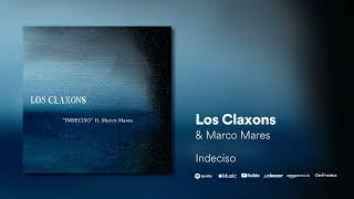 Los Claxons ft Marco Mares  Indeciso [upl. by Neehahs181]