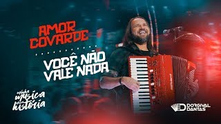 Dorgival Dantas  Amor Covarde  Você Não Vale Nada  DVD Minha Música Nossa História [upl. by Arek]