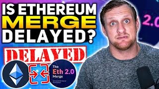 Is The Ethereum Merge Delayed [upl. by Vern285]