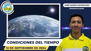 CONDICIONES DEL TIEMPO PARA HOY JUEVES 12 DE SEPTIEMBRE DE 2024 [upl. by Onofredo839]