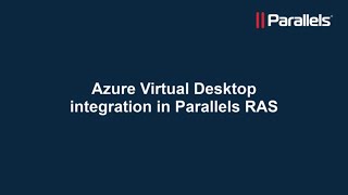 Azure Virtual Desktop integration in Parallels RAS [upl. by Prentice]