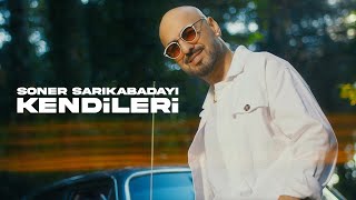 Soner Sarıkabadayı  Kendileri Official Video [upl. by Odlareg695]