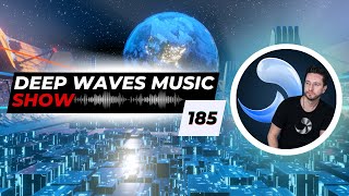 Deep Waves Music SHOW 185©️  Best Premier Electronic Dance Music from around the World [upl. by Nikolas]