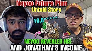 NEYOO REVEALED HIS AND JONATHANS INCOME 🤯  NEYOO FUTURE PLAN UNTOLD STORY 😮  jonathan godlike [upl. by Annaeed]