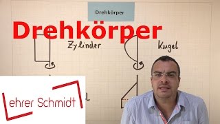 Drehkörper  geometrische Körper  Mathematik  Lehrerschmidt [upl. by Rorry]