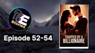 Trapped by a billionaire  Hindi  Ep 5254  pocket novel [upl. by Johiah]