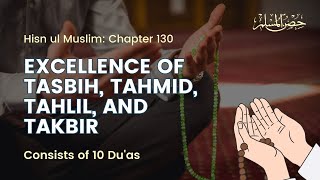 Excellence of Tasbih Tahmid Tahlil amp Takbir  Hisnul Muslim [upl. by Doownil]