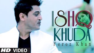 ISHQ KHUDA FT PRINCE GHUMAN FULL VIDEO SONG FEROZ KHAN  SAJNA  NEW PUNJABI SONGS 2014 [upl. by Silrac764]