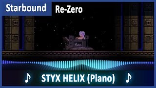 Starbound ✪ Music ● ReZero ED STYX HELIX Piano [upl. by Nivar385]