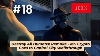 Destroy All Humans Remake  Mr Crypto Goes to Capital City 100 Walkthrough Part 18 [upl. by Kroll]